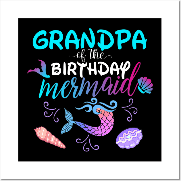 Grandpa Of The Birthday Mermaid Matching Family Wall Art by Foatui